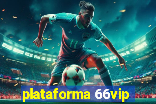 plataforma 66vip